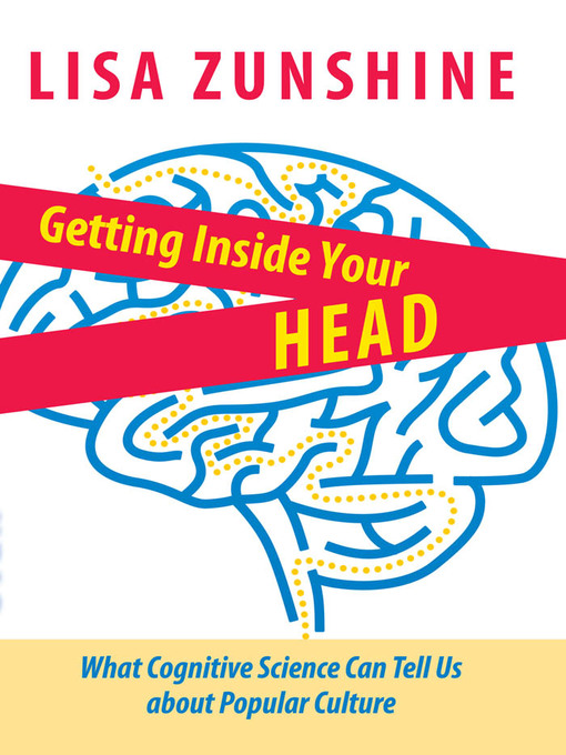 Title details for Getting Inside Your Head by Lisa Zunshine - Available